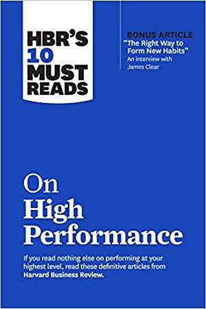 HBR's 10 Must Reads on High Performance by Harvard Business Review Harvard Business Review