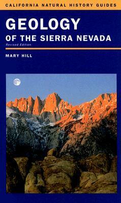 Geology of the Sierra Nevada by Mary Hill