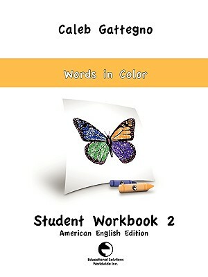 Words in Color Student Workbook 2 by Caleb Gattegno