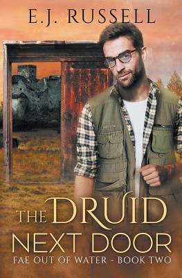 The Druid Next Door by E.J. Russell