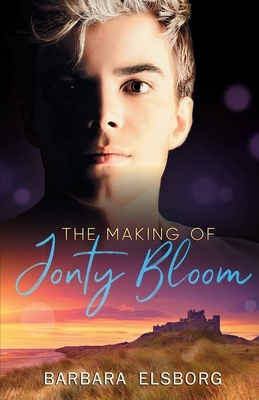 The Making of Jonty Bloom by Barbara Elsborg