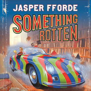 Something Rotten by Jasper Fforde