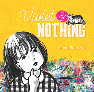 Violet and Nothing by Fiona Burrows