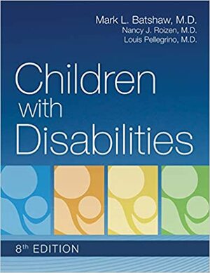 Children with Disabilities by Mark Batshaw, Nancy Roizen, Louis Pellegrino, Nancy Peterson