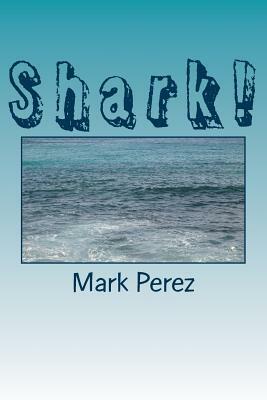 Shark! by Mark Perez