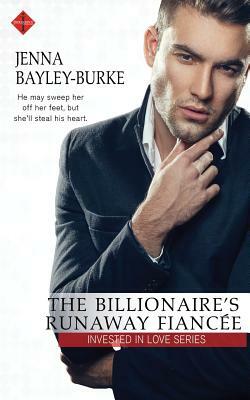 The Billionaire's Runaway Fiancee by Jenna Bayley-Burke