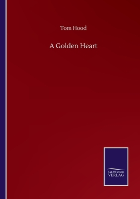 A Golden Heart by Tom Hood