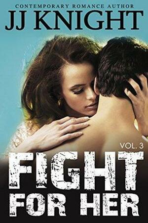 Fight for Her #3 by J.J. Knight