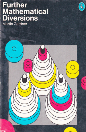 Further Mathematical Diversions by Martin Gardner