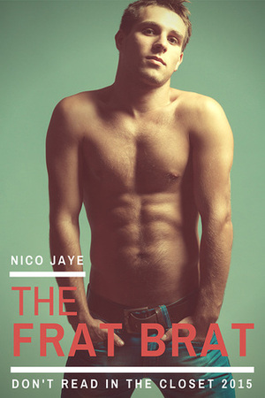 The Frat Brat by Nico Jaye
