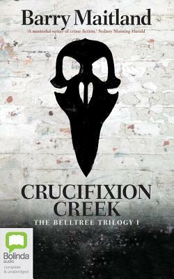 Crucifixion Creek by Barry Maitland