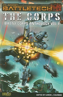 Battlecorps Anthology, Volume 1: The Corps by Loren L. Coleman