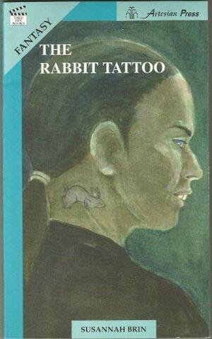 The Rabbit Tattoo by Susannah Brin