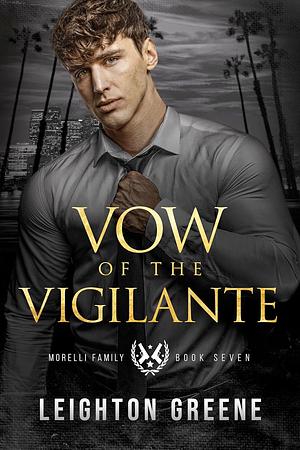 Vow of the Vigilante by Leighton Greene