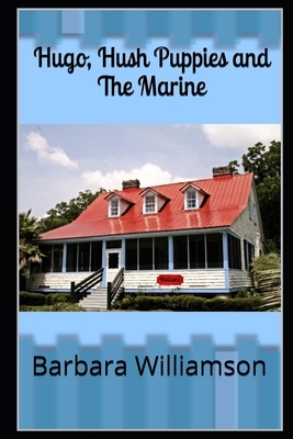 Hugo, Hush Puppies and The Marine by Barbara Williamson