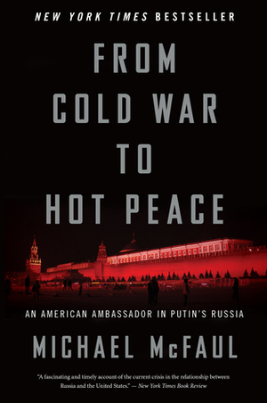 From Cold War to Hot Peace by Michael McFaul