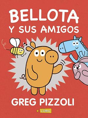 Bellota y sus amigos by Paz Pruneda, Greg Pizzoli