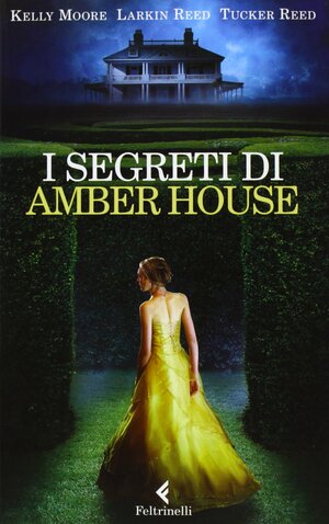 I segreti di Amber House by Kelly Moore