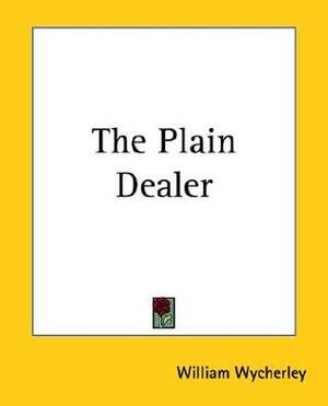 The Plain Dealer by William Wycherley
