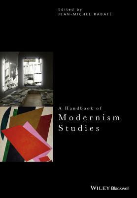 A Handbook of Modernism Studies by Jean-Michel Rabaté