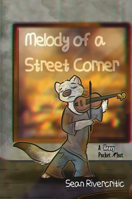 Melody of a Street Corner by Sean Rivercritic