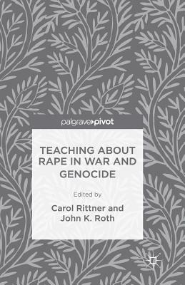 Teaching about Rape in War and Genocide by 