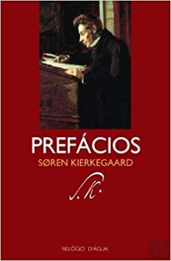 Prefácios by José Miranda Justo, Susana Janic, Søren Kierkegaard, Elisabete M. de Sousa