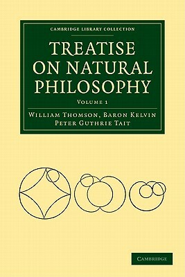 Treatise on Natural Philosophy by William Thomson, Peter Guthrie Tait