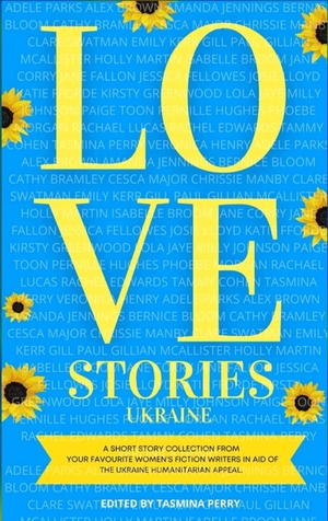 Love Stories Ukraine  by Tasmina Perry