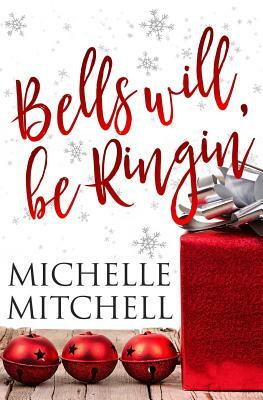 Bells Will Be Ringin': A Hilson Family Novella by Michelle Mitchell