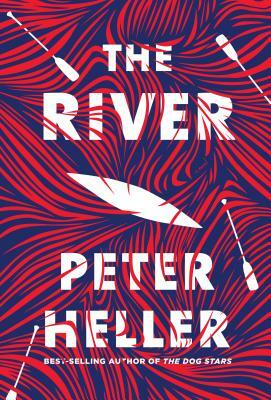 The River by Peter Heller