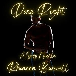 Done Right by Rhianna Burwell