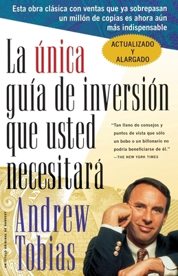 La Única Guía de Inversión Que Usted Necesitará: Spanish Edition by Andrew Tobias