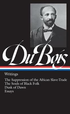 W.E.B. Du Bois: Writings by W.E.B. Du Bois