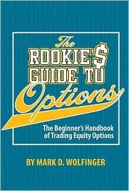 The Rookie's Guide to Options: The Beginner's Handbook of Trading Equity Options by Laura Sether, Mark D. Wolfinger
