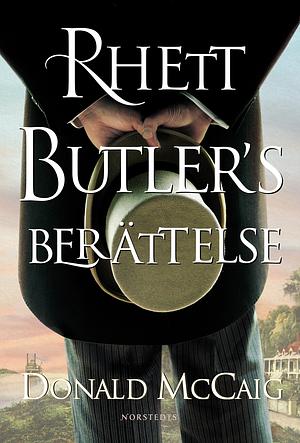 Rhett Butlers berättelse by Donald McCaig