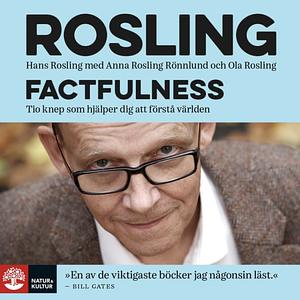 Factfulness: Tio knep som hjälper dig förstå världen by Hans Rosling