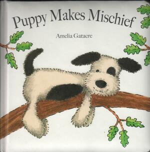 Puppy Makes Mischief by Amelia Gatacre, Amelia Gatacre