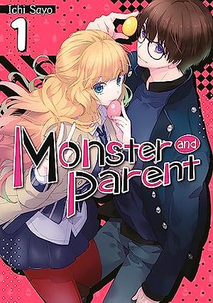 Monster and Parent: Volume 1 by Ichi Sayo