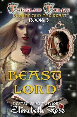 Beast Lord: (Beauty and the Beast) by Elizabeth Rose