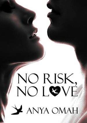 NO RISK, NO LOVE by Anya Omah