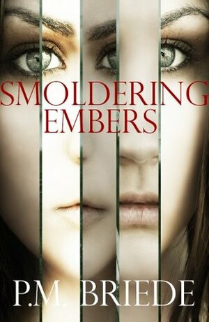 Smoldering Embers by P.M. Briede