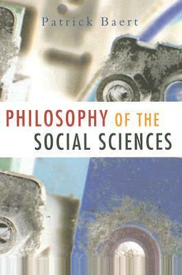 Philosophy of the Social Sciences: Towards Pragmatism by Patrick Baert