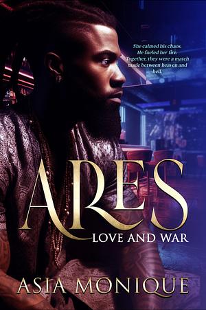 Ares: Love and War by Asia Monique