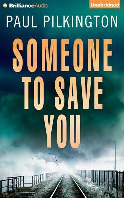 Someone to Save You by Paul Pilkington