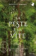 La Peste e la vite by Patrick K. Dewdney