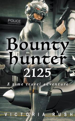 Bounty Hunter 2125 by Victoria Rush