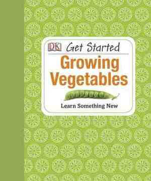 Get Started: Growing Vegetables by Simon Akeroyd