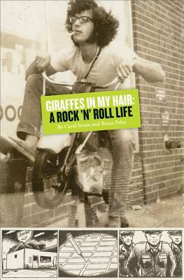 Giraffes in My Hair: A Rock 'N' Roll Life by Carol Swain, Bruce Paley