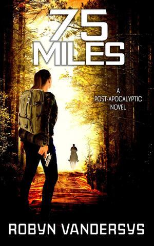 75 Miles by Robyn VanDerSys, Robyn VanDerSys